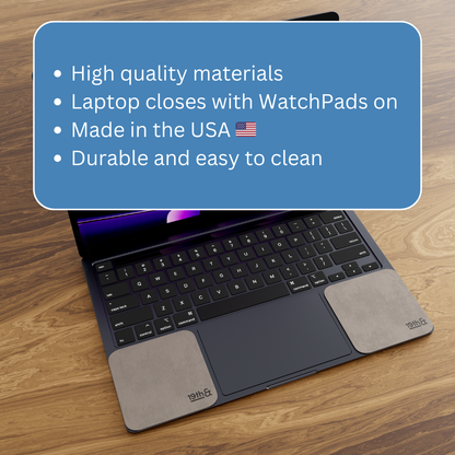 WatchPads are made from high-quality materials, laptops can close with WatchPads on, Made in the USA, Durable and Easy to Clean